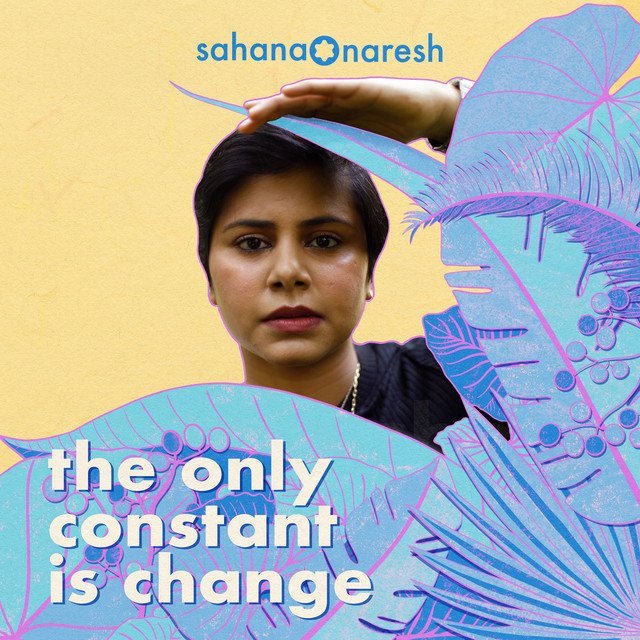 La chanteuse indienne Sahara Naresh  nous présente son dernier titre Indie-Pop  nommé « The Only Constant Is Change »