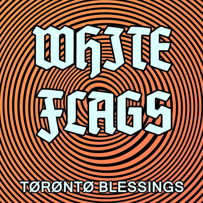 Punk Rock avec Toronto Blessings et le titre « White Flags »