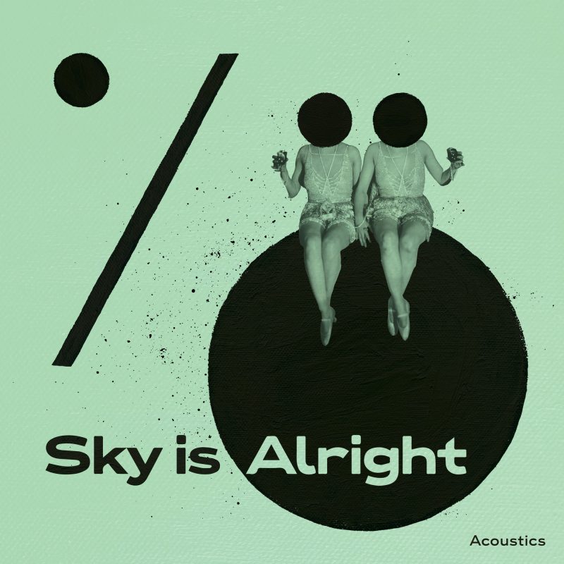 Découvrez l’EP Shoegaze de Sky is Alright nommé « Sky is Alright Acoustics »