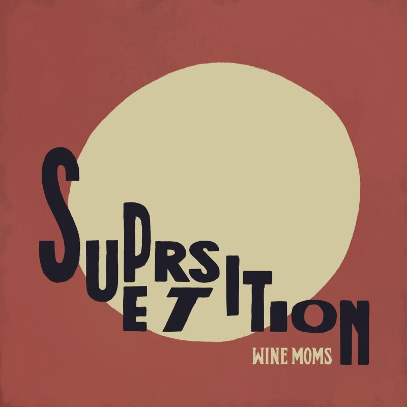 Découvrez « Superstition » le LP Post-Punk Lo-Fi de Wine Moms