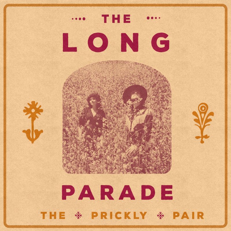 On retrouve le duo Prickly Pair avec le titre « The Long Parade »