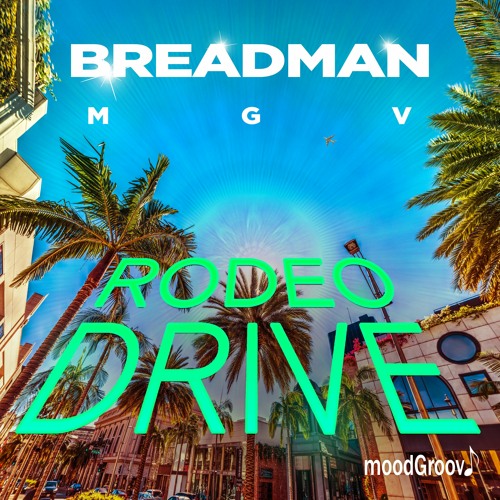 « Rodeo Drive » est une belle surprise signée Breadman MGV