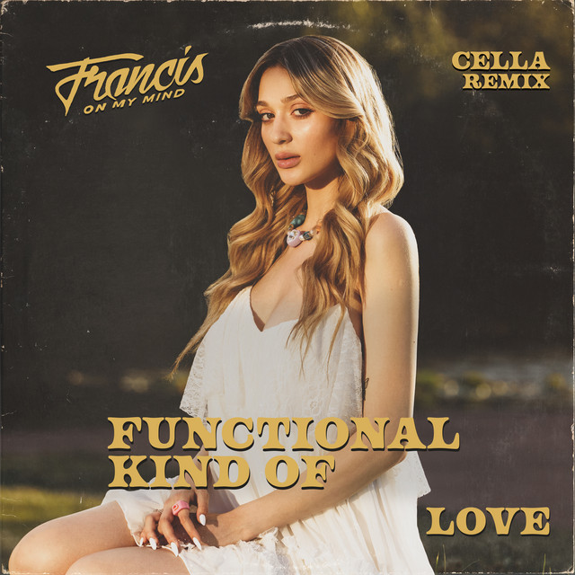 Francis On My Mind : « Functional Kind Of Love » (Cella Remix version)
