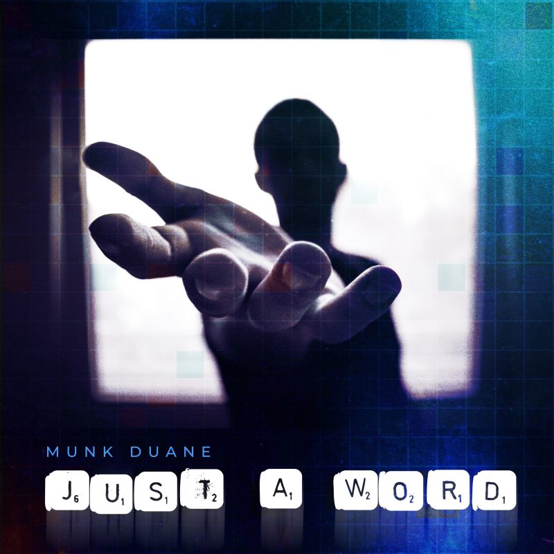 « Just A Word » Pop Soul Rock avec Munk Duane 