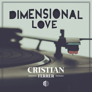 Partons à la découverte de Cristian Ferrer avec « Dimensional Love »