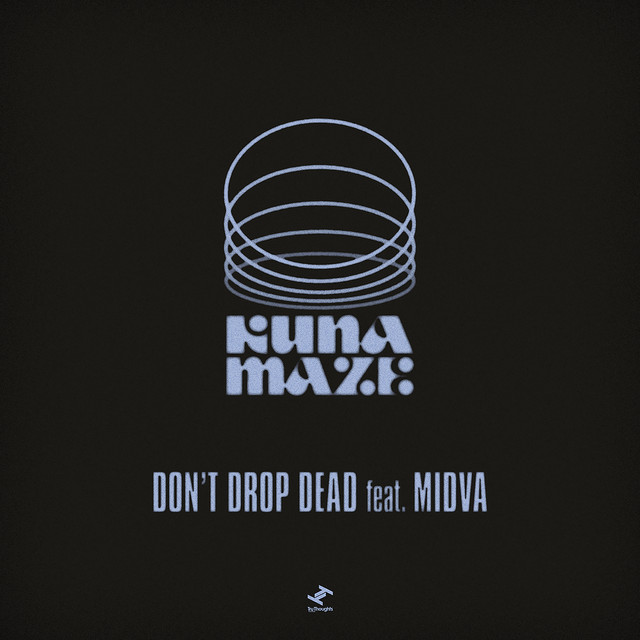 Kuna Maze et Midva s’allient pour dévoiler « Don’t Drop Dead », une belle pause musicale