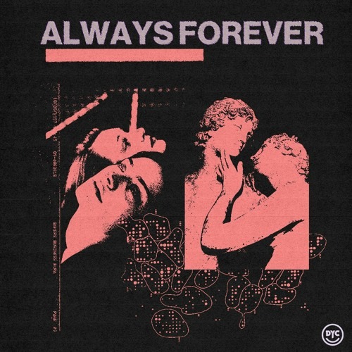 Dance Yourself Clean envoûte l’été avec leur belle pause musicale intitulée « Always Forever »