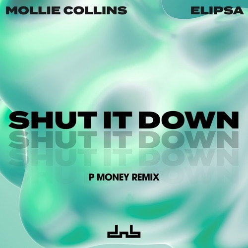 « Shut It Down » : Une collaboration explosive entre Mollie Collins, Elipsa et P Money