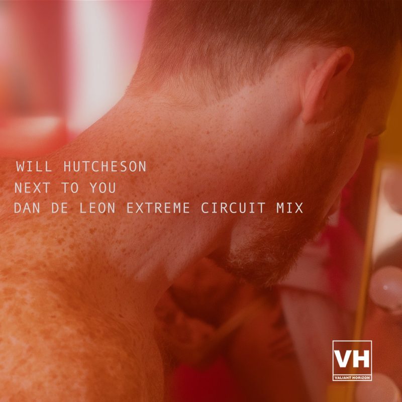 Dan De Leon Extreme Circuit Remixe le Hit ‘Next to You’ de Will Hutcheson : Une Ode à la Danse et à écouter