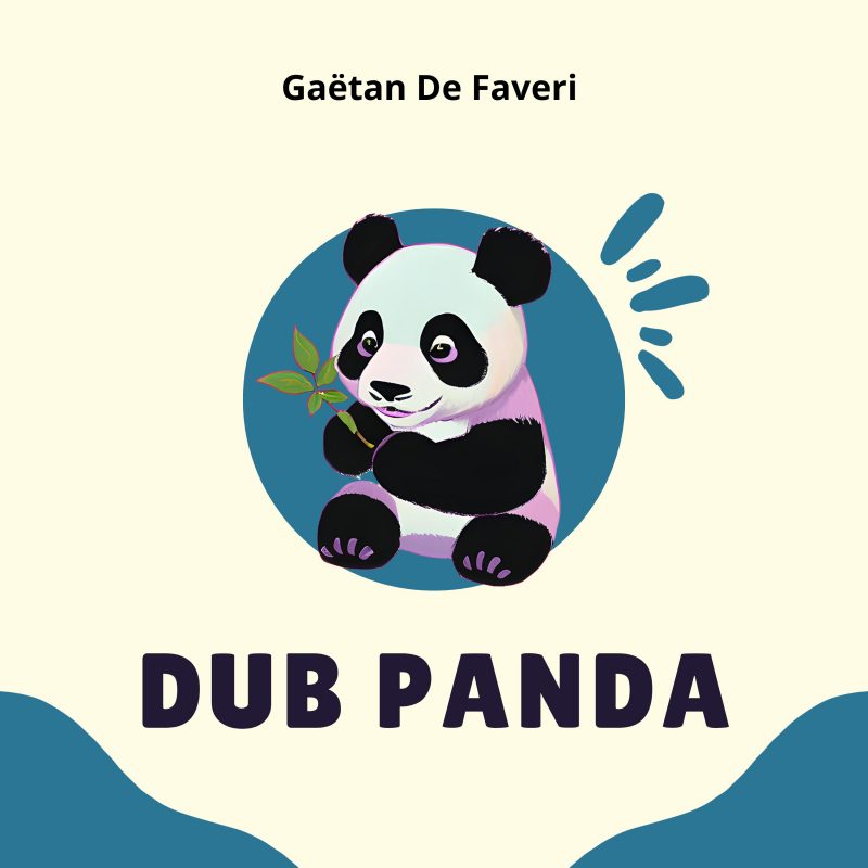 La Magie de « Dub Panda » : La Fusion Captivante de Gaëtan De Faveri
