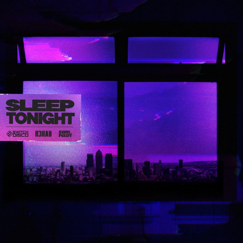 « Sleep Tonight (This Is The Life) » : Une Collaboration Magistrale de Switch Disco avec Sam Feldt et R3HAB