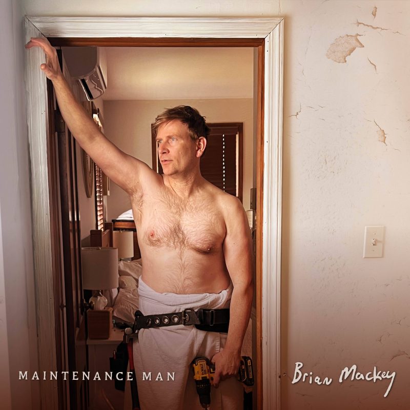 Les Confidences du « Maintenance Man » : Brian Mackey en Chanson