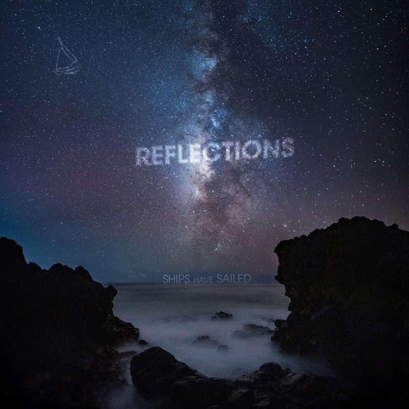 Ships Have Sailed : ‘Reflections’, un voyage introspectif dans l’univers indie-rock