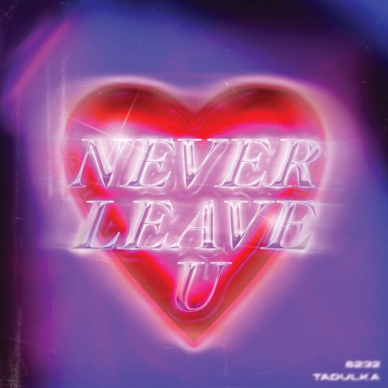 Tadulka et son single “Never Leave U” : Un hymne électronique porteur d’espoir pour l’Ukraine