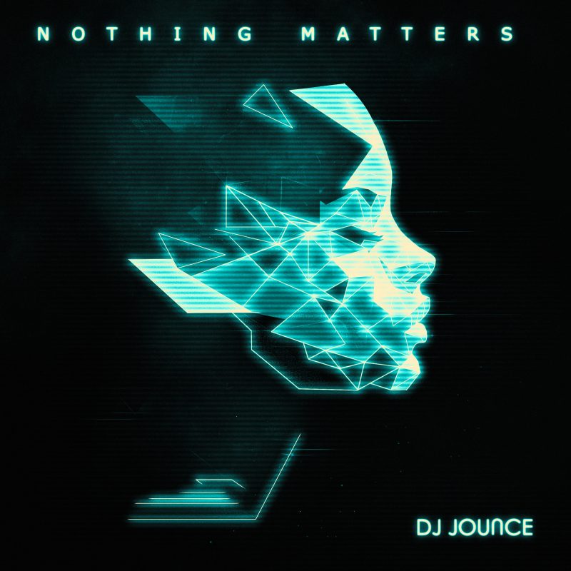 DJ Jounce triomphe avec son nouveau titre « Nothing Matters »