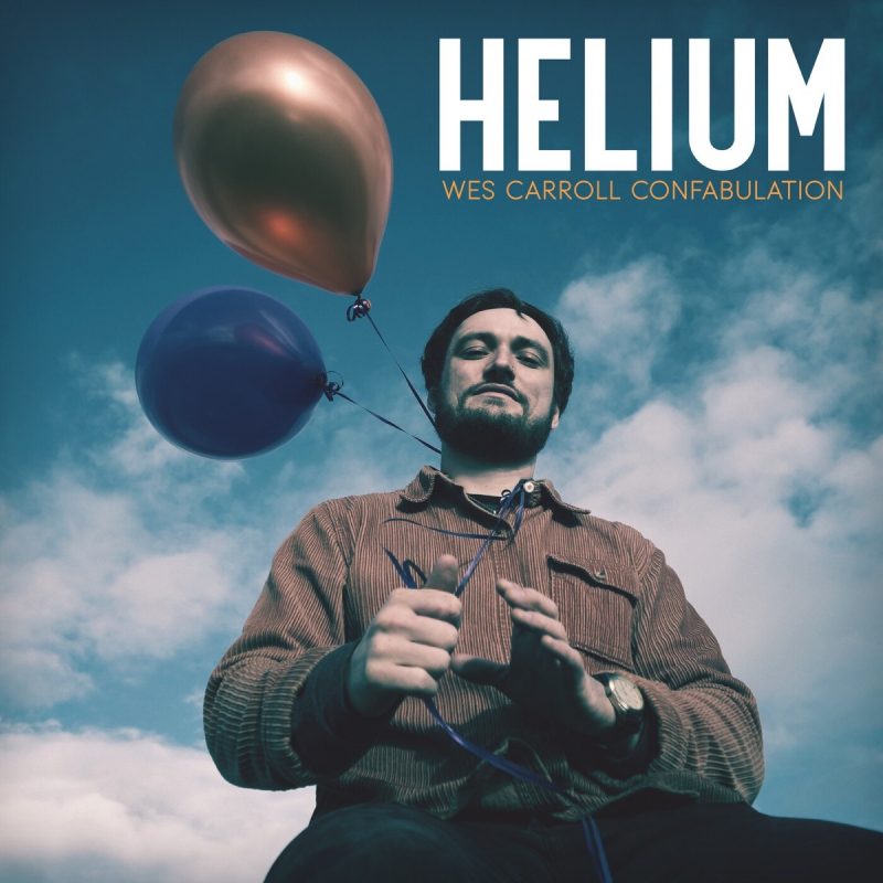 « Helium » de Wes Carroll Confabulation : Une Exploration Sonore et Littéraire du Monde Moderne