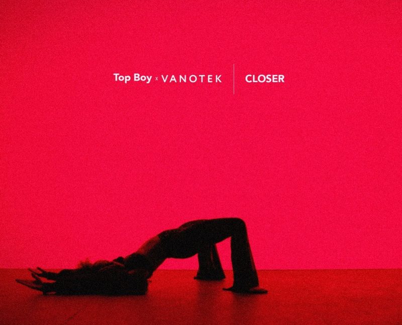 Top Boy et Vanotek Unissent leurs Talents sur « Closer » : Une Symbiose Envoûtante