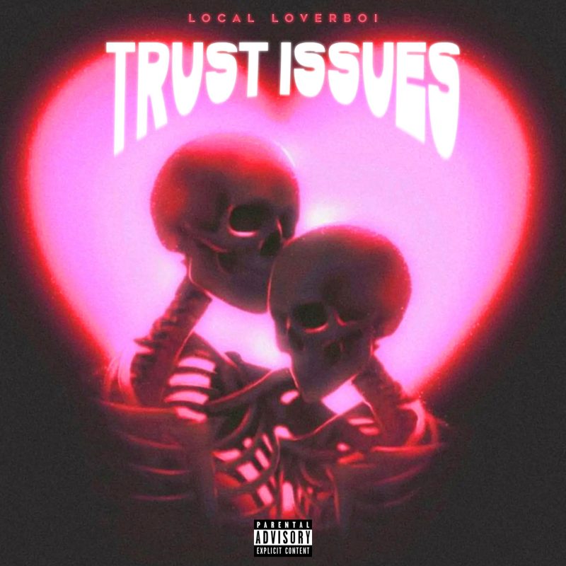 Local Loverboi Dévoile « Trust Issues » : Un Morceau Envoûtant au Son Addictif