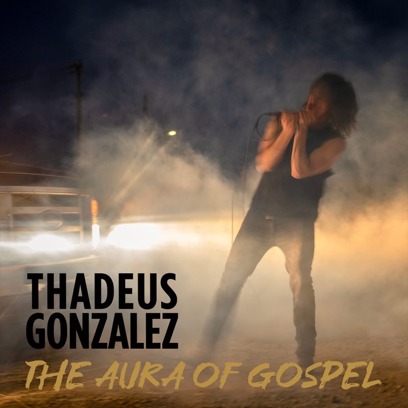 Thadeus Gonzalez dévoile ses combats intérieurs avec ‘The Aura Of Gospel’