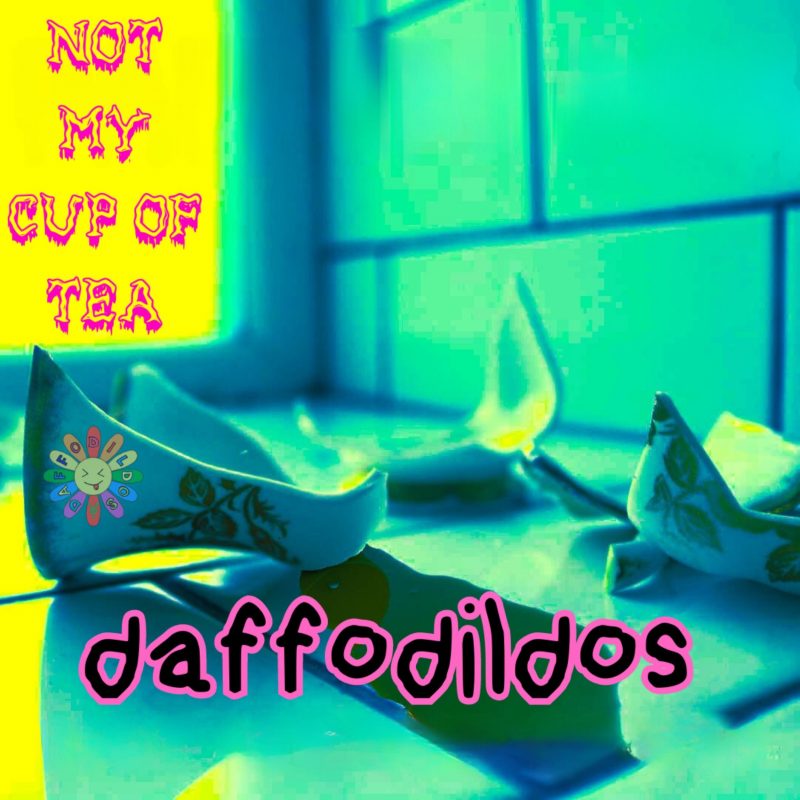 Daffodildos – Not My Cup of Tea : Une première infusion punk explosive