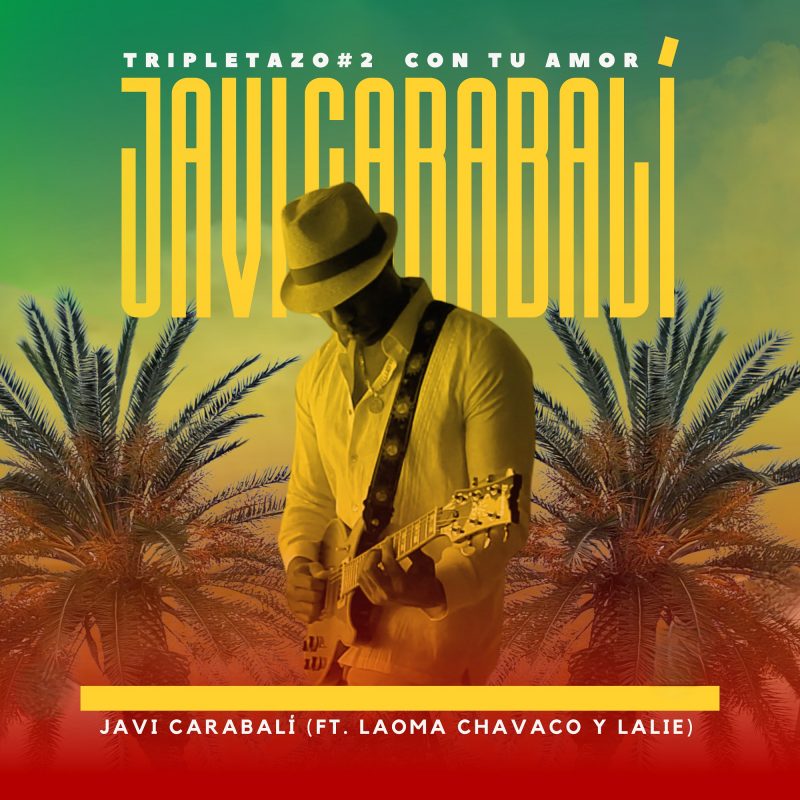 Javi Carabalí : Un Voyage Musical avec « Tripletazo #2 Con Tu Amor »
