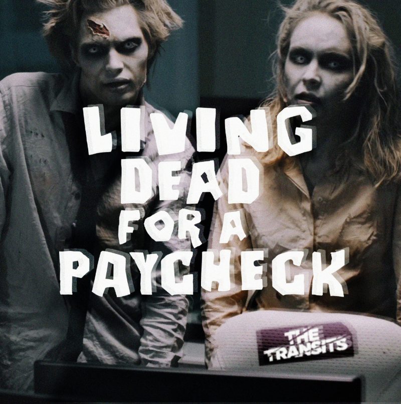 « Living Dead Pour un Salaire » : La Nouvelle Chanson Énergique de The Transits