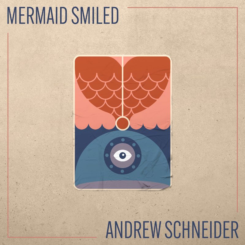 Andrew Schneider réenchante Mermaid Smiled