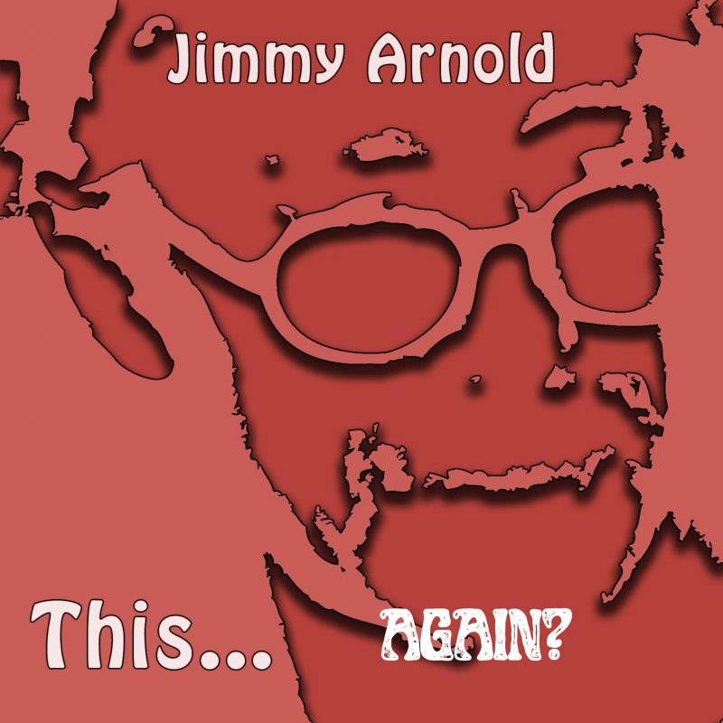 Jimmy Arnold : « This… Again ? » – Un album réinventé avec une nouvelle énergie