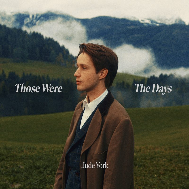 Jude York : ‘Those Were The Days’, un hymne à la nostalgie moderne