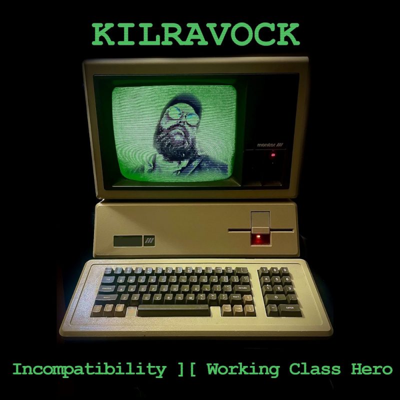 Kilravock : Incompatibility ][ Working Class Hero, une rencontre explosive entre rage et rébellion