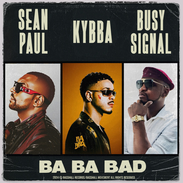 Kybba, Sean Paul et Busy Signal créent un cocktail dancehall irrésistible avec « Ba Ba Bad »