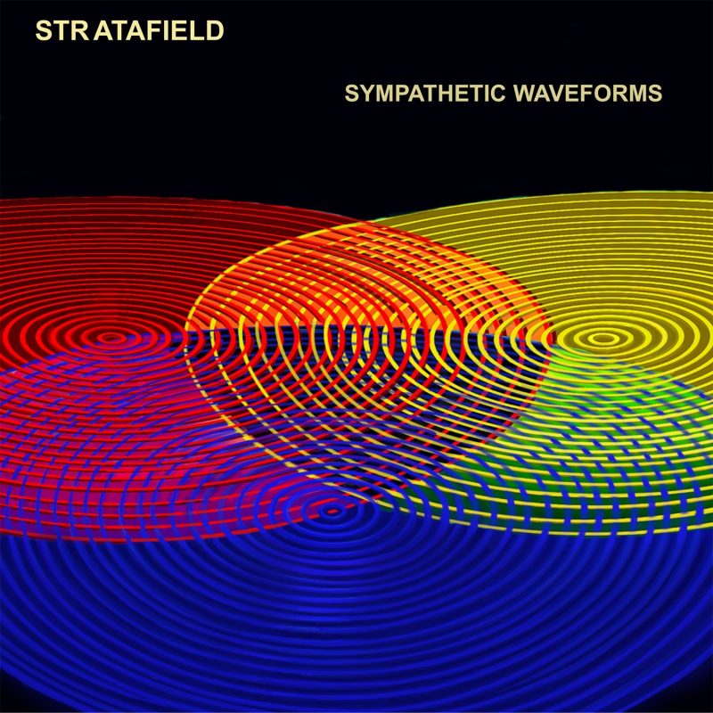 Stratafield explore de nouveaux horizons musicaux avec Sympathetic Waveforms