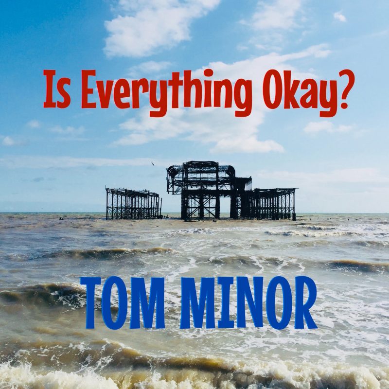 Tom Minor – Is Everything Okay? : Une ballade rock pour rire de nos angoisses