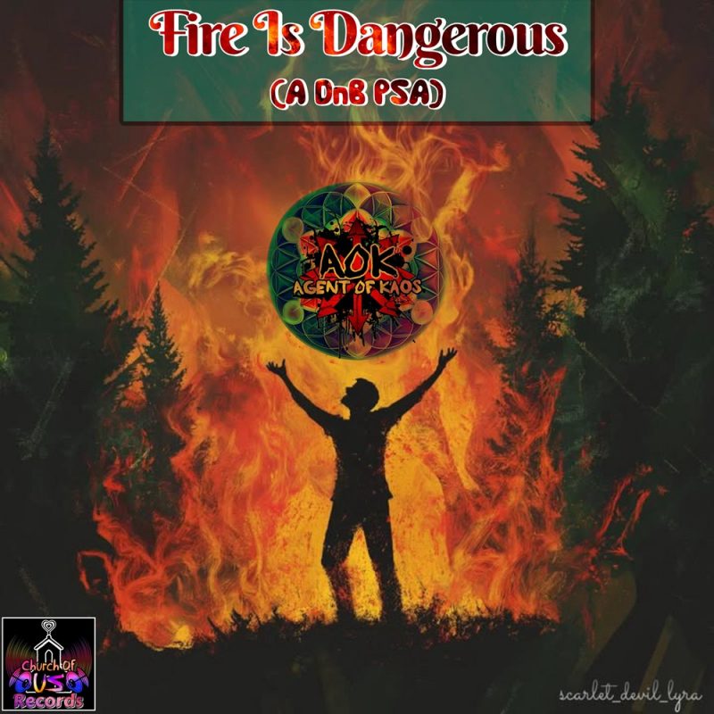 Agent Of Kaos enflamme la scène Drum & Bass avec « Fire Is Dangerous (A DnB PSA) »