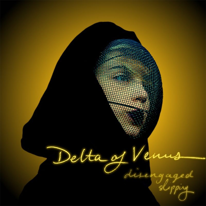 Delta of Venus : Un retour audacieux avec Disengaged b/w Slipping