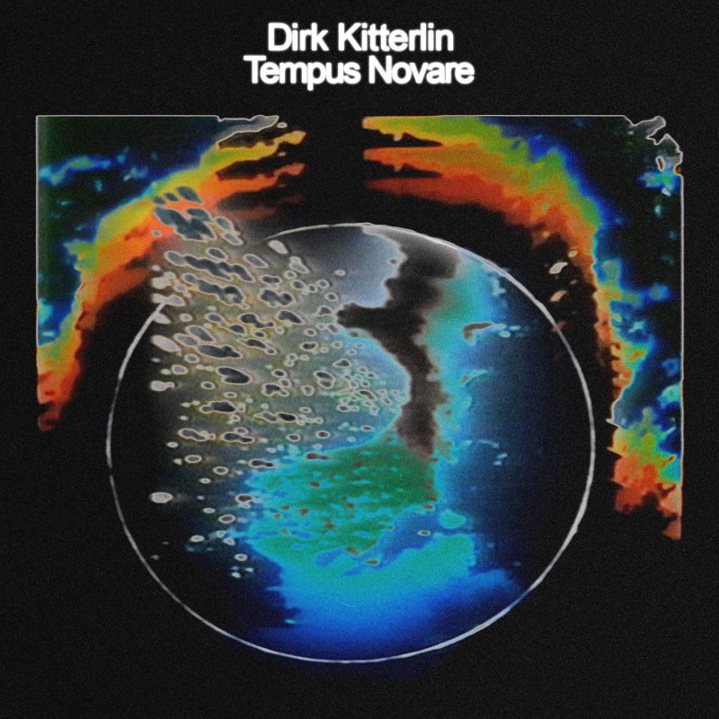 Dirk Kitterlin : « Tempus Novare », une immersion sonore aux frontières du temps et des genres