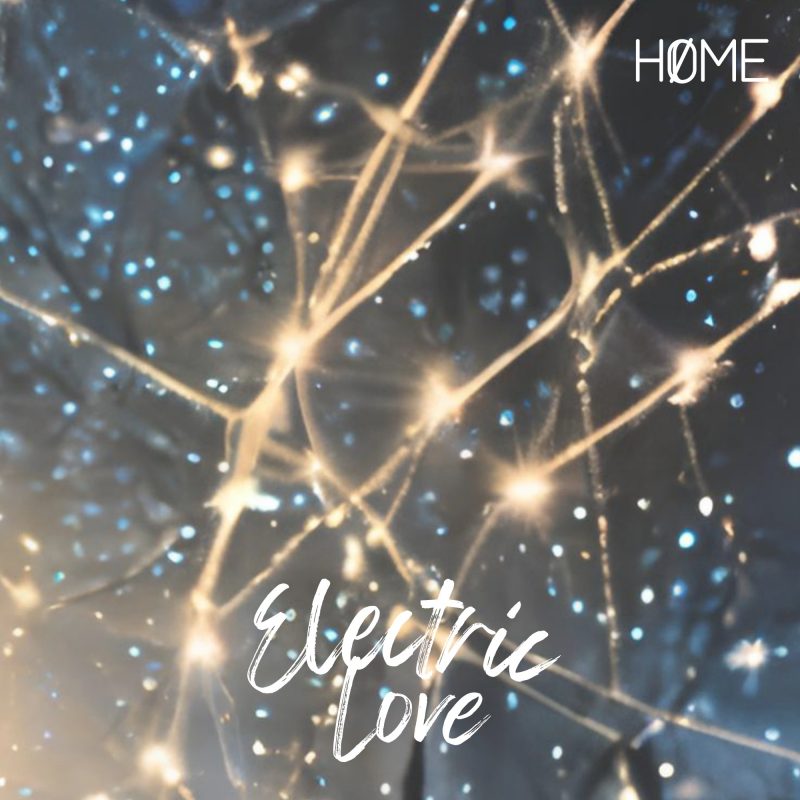 HØME électrise avec « Electric Love », une promesse d’évolution musicale