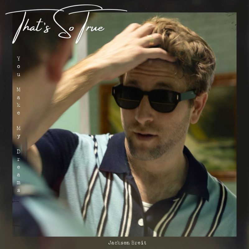 Jackson Breit revisite un classique avec brio : « That’s So True (You Make My Dreams) »