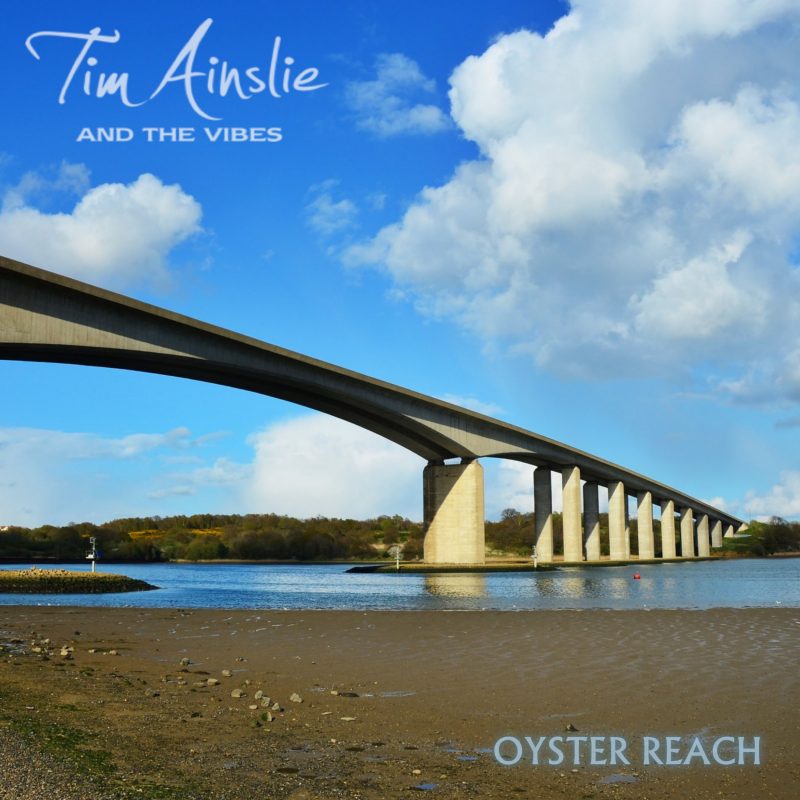 Tim Ainslie & The Vibes – « Oyster Reach », un voyage musical dans l’histoire du Suffolk
