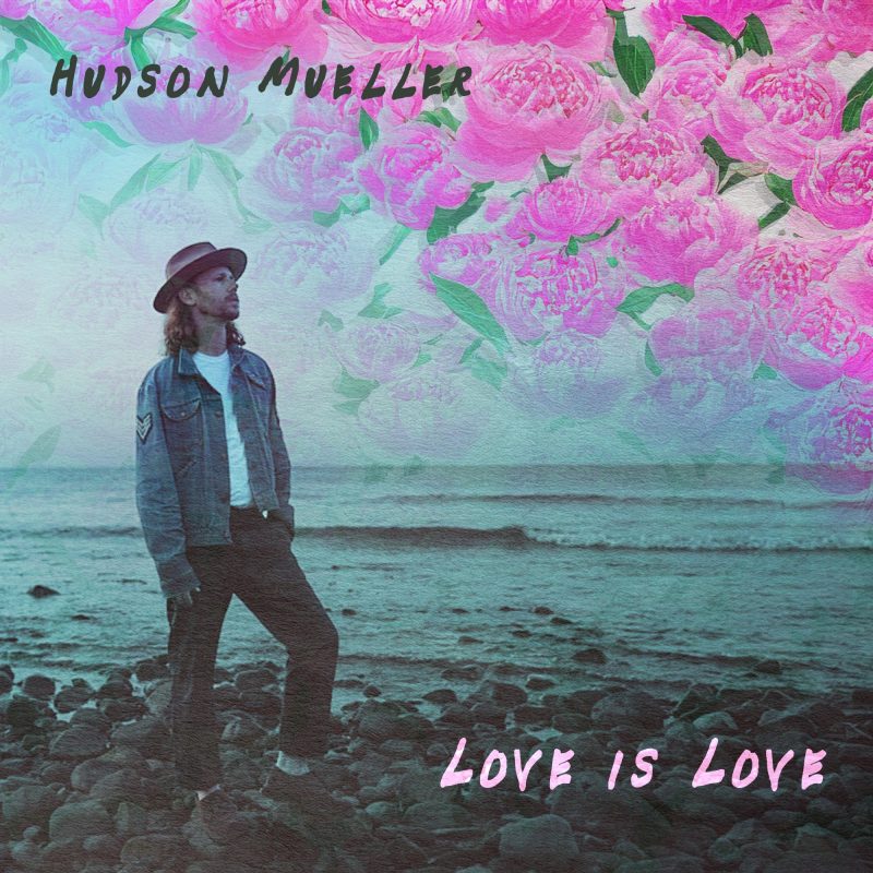 Hudson Mueller étend l’amour en musique avec « Love is Love »