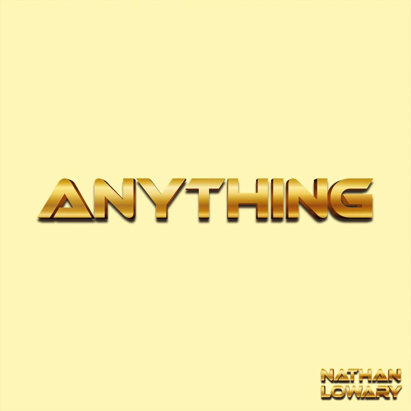 Nathan Lowary nous pousse à croire en nos rêves avec « ANYTHING »