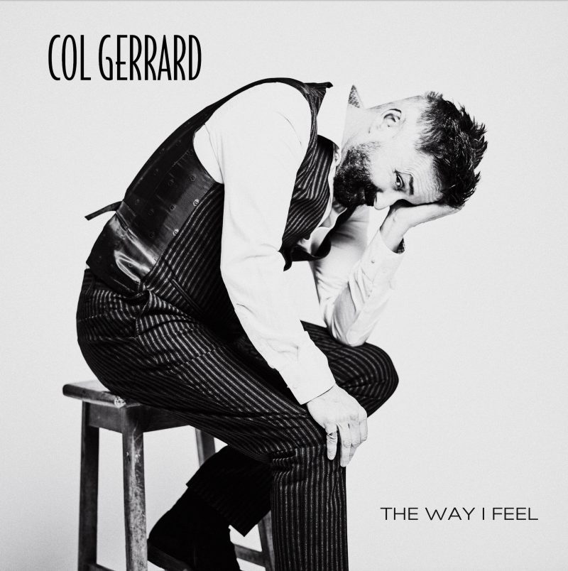 Col Gerrard : introspection à fleur de peau dans « The Way I Feel »