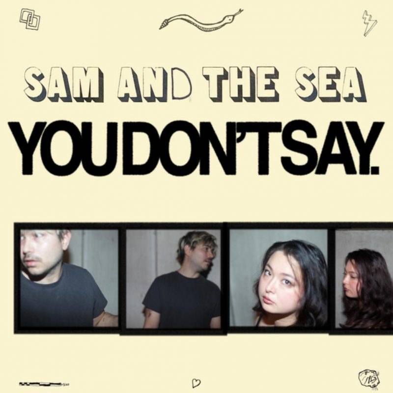 Sam and the Sea signe un EP poignant et mélodieux avec « You Don&rsquo;t Say »