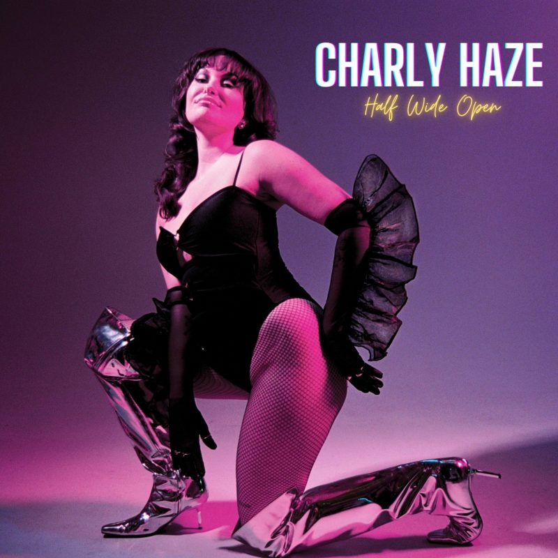 Charly Haze, l’algèbre du cœur dans « Half Wide Open »