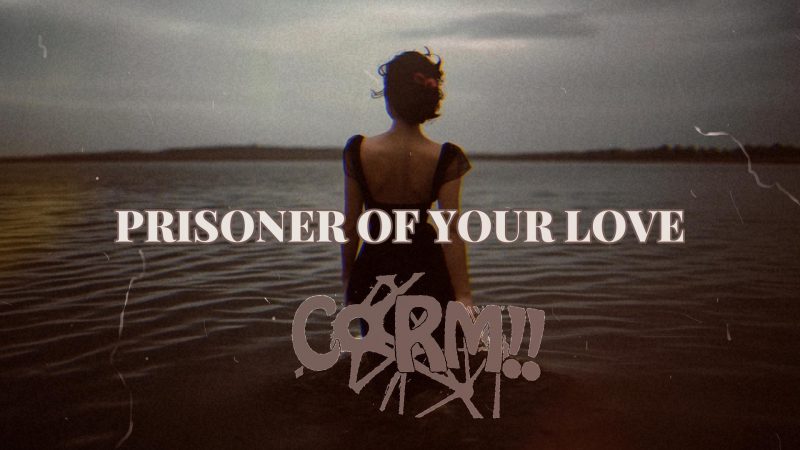 CORM!! captive l’été avec « Prisoner of Your Love »