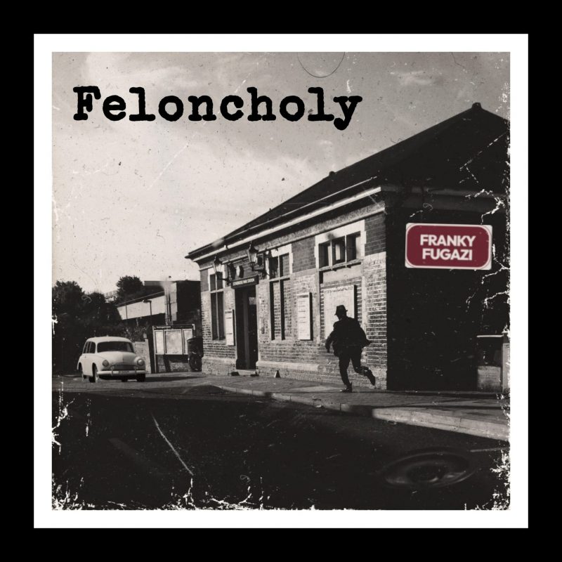 Franky Fugazi signe un premier titre coup-de-poing avec « Feloncholy »