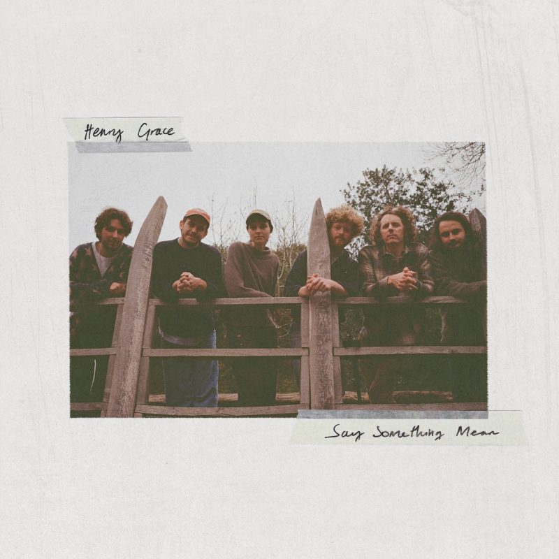 Henry Grace : l’épine au cœur dans “Say Something Mean”