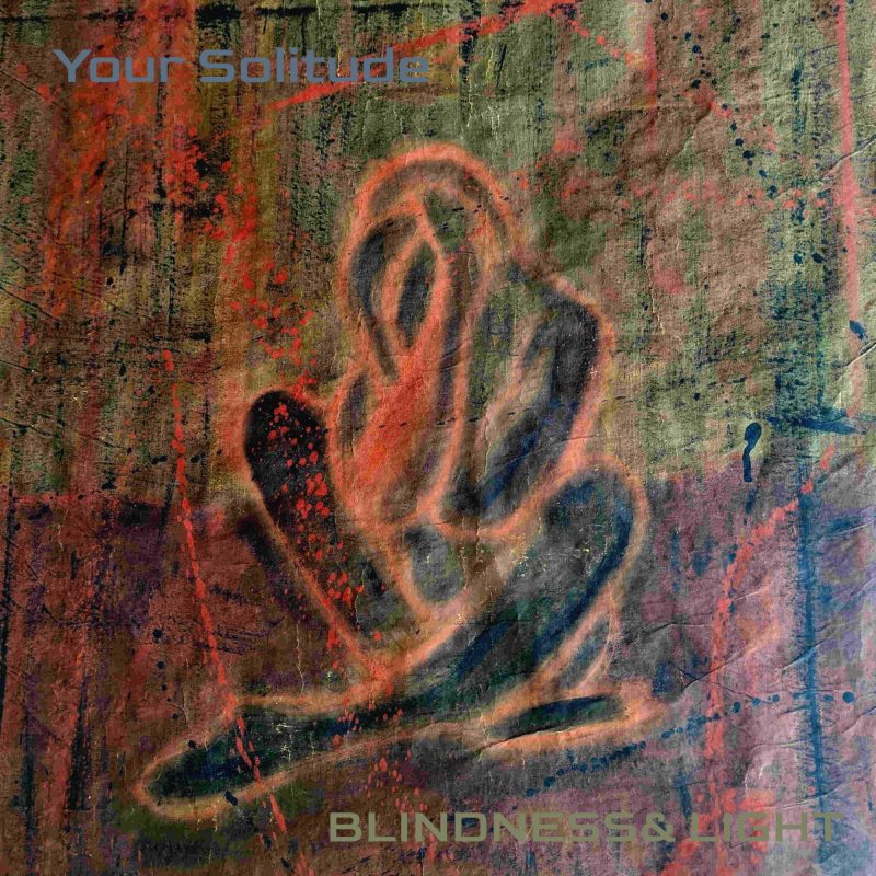 Blindness & Light : “Your Solitude”, la pureté indie retrouvée