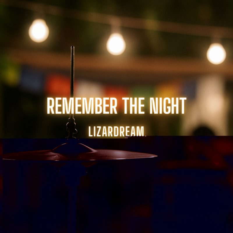 Lizardream ressuscite nos souvenirs avec “Remember The Night”