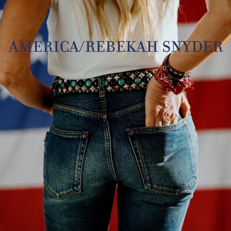 Rebekah Snyder – “America” : ballade d’un cœur debout